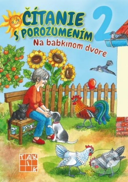 Kniha: Čítanie s porozumením 2 - Na babkinom dvore (Libuša Bednáriková). Taktik, 2020 Kniha: Čítanie s porozumením 2 - Na babkinom dvore (Libuša Bednáriková). Taktik, 2020