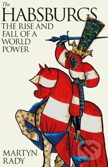 Kniha: The Habsburgs (Martyn Rady). Allen Lane, 2020 Kniha: The Habsburgs (Martyn Rady). Allen Lane, 2020