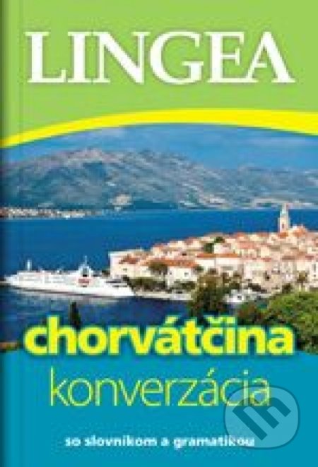 Kniha: Chorvátčina - konverzácia (Lingea). Lingea, 2020 Kniha: Chorvátčina - konverzácia (Lingea). Lingea, 2020