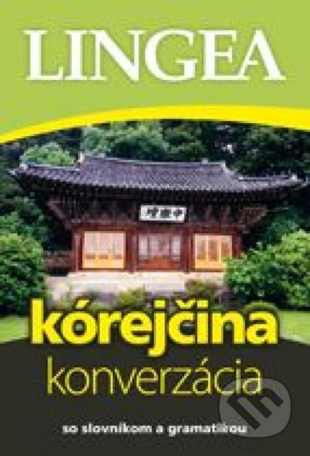 Kniha: Kórejčina – konverzácia (Lingea). Lingea, 2020 Kniha: Kórejčina – konverzácia (Lingea). Lingea, 2020