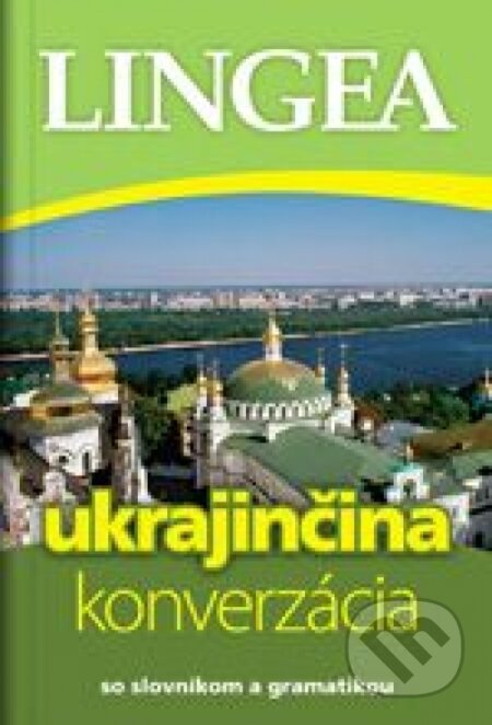 Kniha: Ukrajinčina - konverzácia (Lingea). Lingea, 2020 Kniha: Ukrajinčina - konverzácia (Lingea). Lingea, 2020