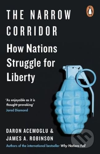 Kniha: The Narrow Corridor (Daron Acemoglu a James A. Robinson). Penguin Books, 2020 Kniha: The Narrow Corridor (Daron Acemoglu a James A. Robinson). Penguin Books, 2020
