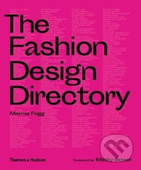Kniha: The Fashion Design Directory (Marnie Fogg a Matty Bovan). Thames & Hudson, 2020 Kniha: The Fashion Design Directory (Marnie Fogg a Matty Bovan). Thames & Hudson, 2020