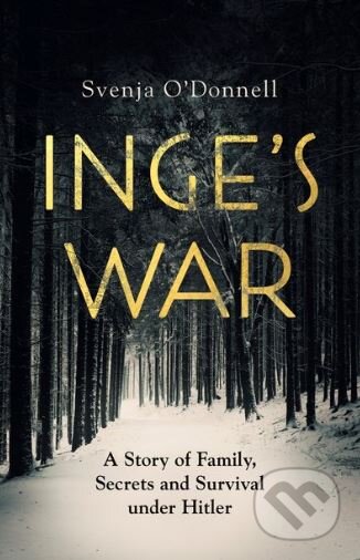 Kniha: Inges War (Svenja O’Donnell). Ebury, 2020 Kniha: Inges War (Svenja O’Donnell). Ebury, 2020