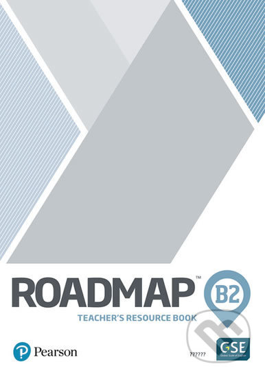 Kniha: Roadmap B2 Upper-Intermediate Teacher´s Book with Digital Resources/Assessment Package (Kate Fuscoe). Pearson, 2019 Kniha: Roadmap B2 Upper-Intermediate Teacher´s Book with Digital Resources/Assessment Package (Kate Fuscoe). Pearson, 2019