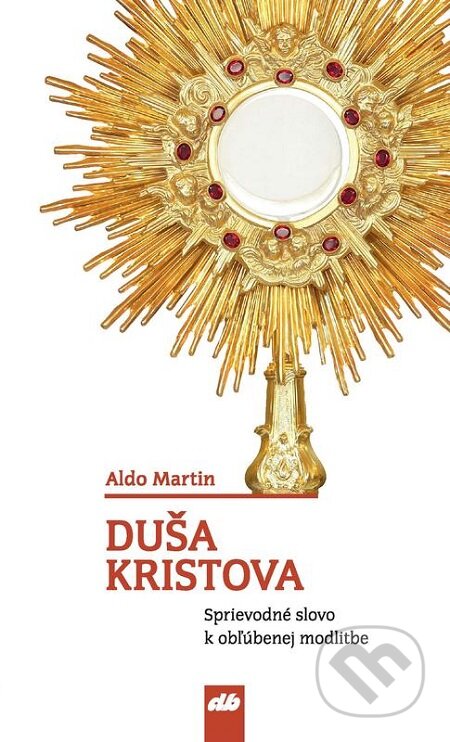 E-kniha: Duša Kristova (Martin Aldo). Don Bosco, 2020 E-kniha: Duša Kristova (Martin Aldo). Don Bosco, 2020