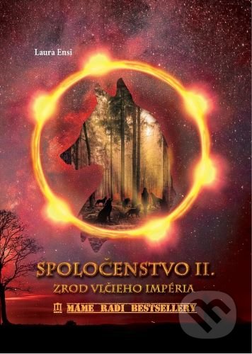 Kniha: Spoločenstvo II. - Zrod vlčieho impéria (Laura Ensi), 2020 Kniha: Spoločenstvo II. - Zrod vlčieho impéria (Laura Ensi), 2020