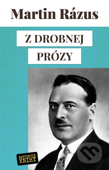 E-kniha: Z drobnej prózy (Martin Rázus). Zabudnuté knihy E-kniha: Z drobnej prózy (Martin Rázus). Zabudnuté knihy