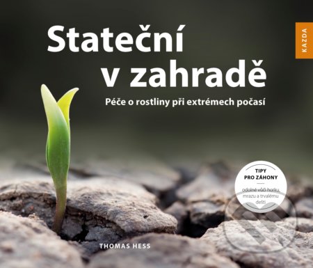 Kniha: Stateční v zahradě (Thomas Hess). Nakladatelství KAZDA, 2020 Kniha: Stateční v zahradě (Thomas Hess). Nakladatelství KAZDA, 2020