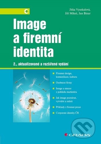 Kniha: Image a firemní identita (Jan Binar, Jiří Mikeš a Jitka Vysekalová). Grada, 2020 Kniha: Image a firemní identita (Jan Binar, Jiří Mikeš a Jitka Vysekalová). Grada, 2020
