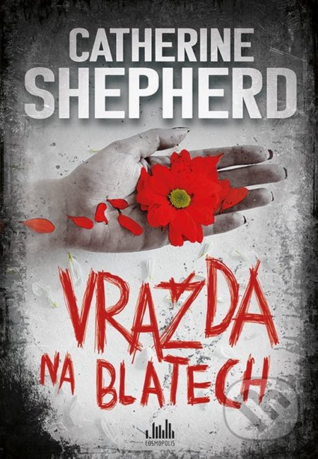 Kniha: Vražda na blatech (Catherine Shepherd). Cosmopolis, 2020 Kniha: Vražda na blatech (Catherine Shepherd). Cosmopolis, 2020