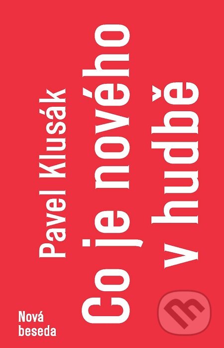 E-kniha: Co je nového v hudbě (Pavel Klusák). Nová beseda E-kniha: Co je nového v hudbě (Pavel Klusák). Nová beseda