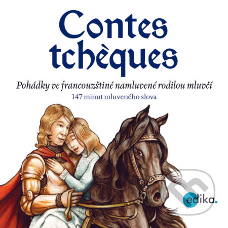 Audiokniha: Contes tch?ques (FR) (Eva Mrázková a Sophie Lef?vre). Edika, 2020 Audiokniha: Contes tch?ques (FR) (Eva Mrázková a Sophie Lef?vre). Edika, 2020