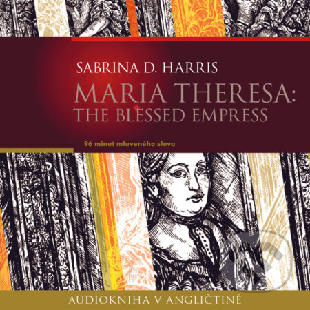 Maria Theresa: The Blessed Empress (EN) - Sabrina D.Harris, Edika, 2020