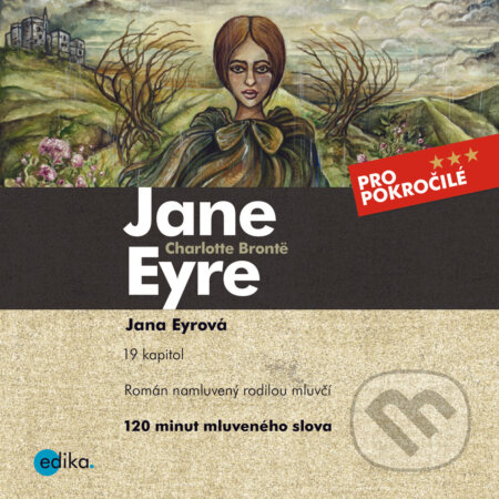 Audiokniha: Jane Eyre (EN) (Charlotte Brontëová a Sabrina D.Harris). Edika, 2020 Audiokniha: Jane Eyre (EN) (Charlotte Brontëová a Sabrina D.Harris). Edika, 2020