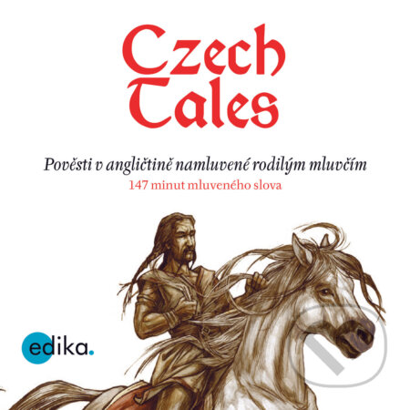 Audiokniha: Czech Tales (EN) (Ailsa Randall a Eva Mrázková). Edika, 2020 Audiokniha: Czech Tales (EN) (Ailsa Randall a Eva Mrázková). Edika, 2020