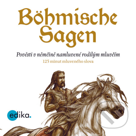 Audiokniha: Böhmische Sagen (DE) (Eva Mrázková a Wolfgang Spitzbardt). Edika, 2020 Audiokniha: Böhmische Sagen (DE) (Eva Mrázková a Wolfgang Spitzbardt). Edika, 2020