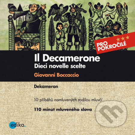 Audiokniha: Il Decamerone (IT) (Giovanni Boccaccio a Valeria De Tommaso). Edika, 2020 Audiokniha: Il Decamerone (IT) (Giovanni Boccaccio a Valeria De Tommaso). Edika, 2020