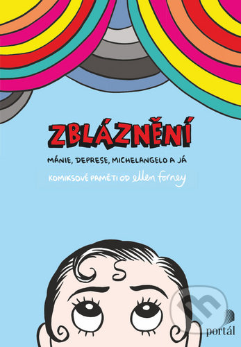 Kniha: Zbláznění (Ellen Forney). Portál, 2020 Kniha: Zbláznění (Ellen Forney). Portál, 2020