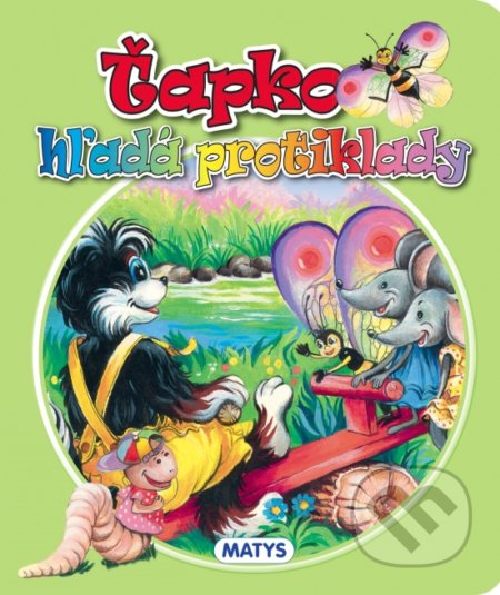 Kniha: Ťapko hľadá protiklady (Matys). Matys, 2020 Kniha: Ťapko hľadá protiklady (Matys). Matys, 2020