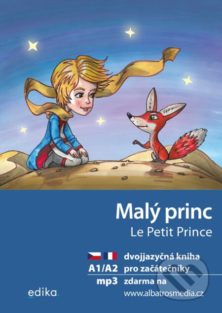 E-kniha: Malý princ A1/A2 (FJ-ČJ) (Antoine de Saint-Exupéry a Miroslava Ševčíková). Edika, 2020 E-kniha: Malý princ A1/A2 (FJ-ČJ) (Antoine de Saint-Exupéry a Miroslava Ševčíková). Edika, 2020