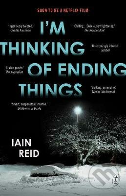 Kniha: I'm Thinking Of Ending Things (Iain Reid). Text Publishing, 2019 Kniha: I'm Thinking Of Ending Things (Iain Reid). Text Publishing, 2019