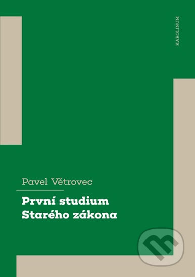 Kniha: První studium Starého zákona (Pavel Větrovec). Karolinum, 2020 Kniha: První studium Starého zákona (Pavel Větrovec). Karolinum, 2020