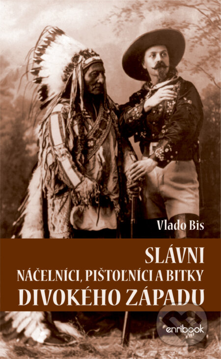 E-kniha: Slávni náčelníci, pištoľníci a bitky Divokého Západu (Vlado Bis). Enribook E-kniha: Slávni náčelníci, pištoľníci a bitky Divokého Západu (Vlado Bis). Enribook