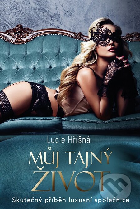 E-kniha: Můj tajný život (Lucie Hříšná). Fortuna Libri ČR, 2020 E-kniha: Můj tajný život (Lucie Hříšná). Fortuna Libri ČR, 2020