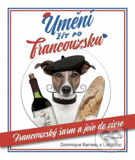 E-kniha: Umění žít po francouzsku (Dominique Barreu a Luc Millar). Grada, 2019 E-kniha: Umění žít po francouzsku (Dominique Barreu a Luc Millar). Grada, 2019