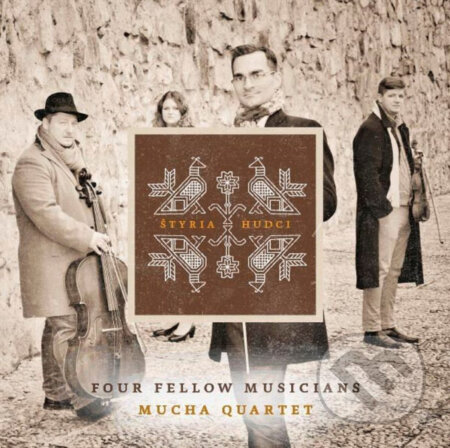 Hudební CD: Mucha Quartet: Štyria Hudci (Hudobné albumy). Hudobné albumy, 2019 Hudební CD: Mucha Quartet: Štyria Hudci (Hudobné albumy). Hudobné albumy, 2019