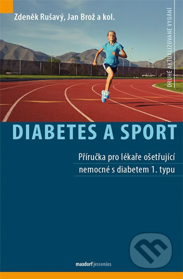 Kniha: Diabetes a sport (Jan Brož a Zdeněk Rušavý). Maxdorf, 2020 Kniha: Diabetes a sport (Jan Brož a Zdeněk Rušavý). Maxdorf, 2020