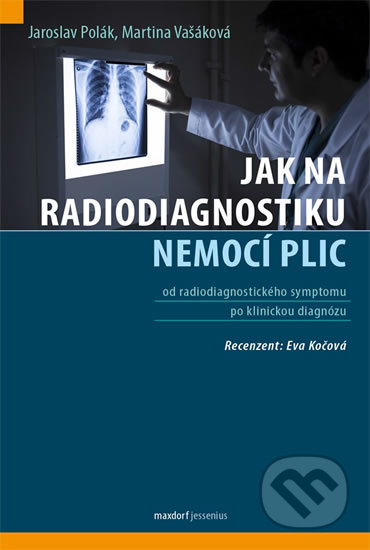 Kniha: Jak na radiodiagnostiku nemocí plic (Jaroslav Polák a Martina Vašáková). Maxdorf, 2020 Kniha: Jak na radiodiagnostiku nemocí plic (Jaroslav Polák a Martina Vašáková). Maxdorf, 2020