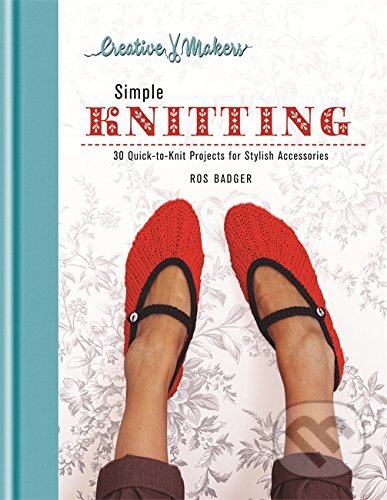 Kniha: Simple Knitting (Ros Badger). Mitchell Beazley, 2013 Kniha: Simple Knitting (Ros Badger). Mitchell Beazley, 2013