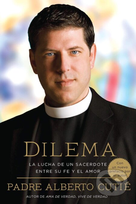 Kniha: Dilema (Alberto Cutie). Celebra, 2012 Kniha: Dilema (Alberto Cutie). Celebra, 2012