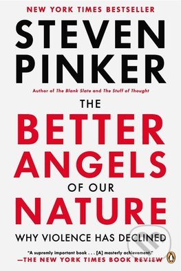 The Better Angels of Our Nature - Steven Pinker, Penguin Books, 2012