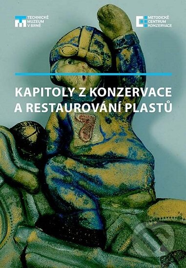 Kniha: Kapitoly z konzervace a restaurování plastů (Karel Rapouch). Technické muzeum v Brně, 2018 Kniha: Kapitoly z konzervace a restaurování plastů (Karel Rapouch). Technické muzeum v Brně, 2018