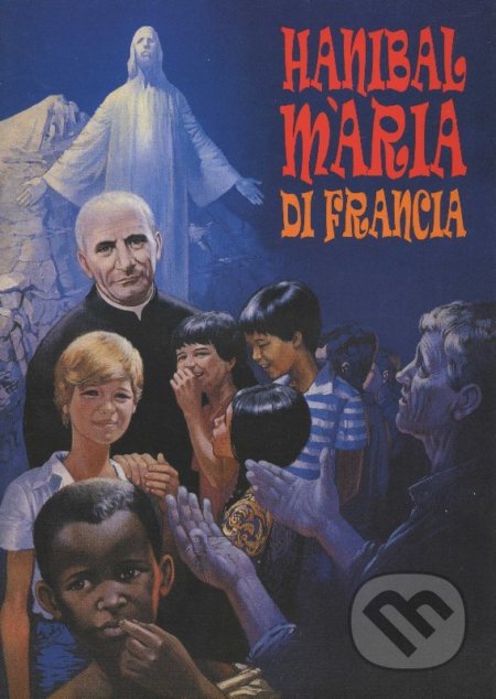 Kniha: Hanibal Mária di Francia (Komunita otcov rogacionistov). Lúč, 2008 Kniha: Hanibal Mária di Francia (Komunita otcov rogacionistov). Lúč, 2008