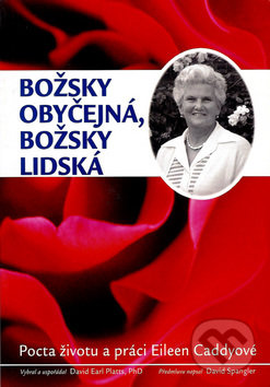 Kniha: Božsky obyčejná, božsky lidská (David Earl Platts). Alman, 2001 Kniha: Božsky obyčejná, božsky lidská (David Earl Platts). Alman, 2001