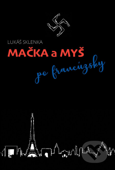 E-kniha: Mačka a myš po francúzsky (Lukáš Sklenka). Lukáš Sklenka E-kniha: Mačka a myš po francúzsky (Lukáš Sklenka). Lukáš Sklenka