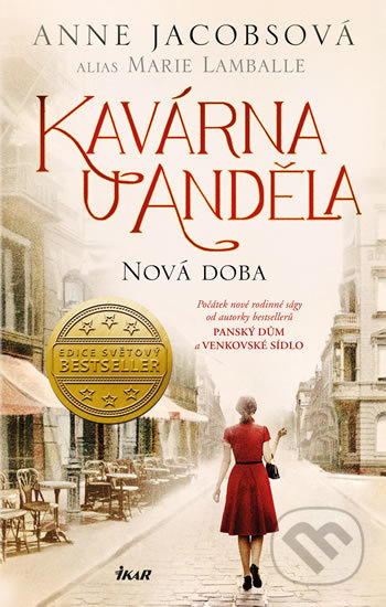 Kniha: Kavárna U Anděla 1: Nová doba (Anne Jacobs). Ikar CZ, 2020 Kniha: Kavárna U Anděla 1: Nová doba (Anne Jacobs). Ikar CZ, 2020