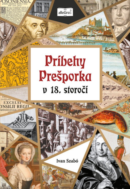 Kniha: Príbehy Prešporka v 18. storočí (Ivan Szabó). Perfekt, 2020 Kniha: Príbehy Prešporka v 18. storočí (Ivan Szabó). Perfekt, 2020