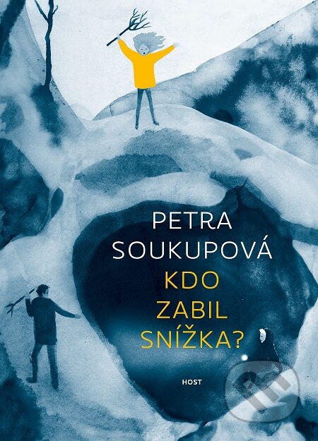 E-kniha: Kdo zabil Snížka? (Petra Soukupová). Host, 2017 E-kniha: Kdo zabil Snížka? (Petra Soukupová). Host, 2017