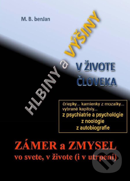 Kniha: Hlbiny a výšiny v živote človeka (Benjan). Benjan, 2020 Kniha: Hlbiny a výšiny v živote človeka (Benjan). Benjan, 2020