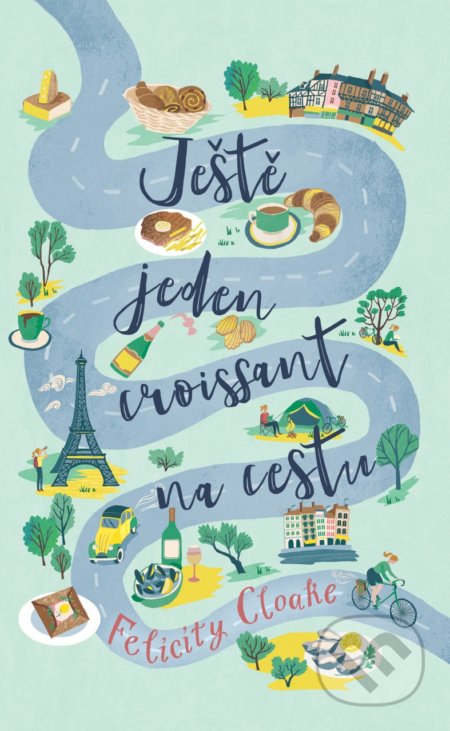 Kniha: Ještě jeden croissant na cestu (Felicity Cloake). BETA - Dobrovský, 2020 Kniha: Ještě jeden croissant na cestu (Felicity Cloake). BETA - Dobrovský, 2020