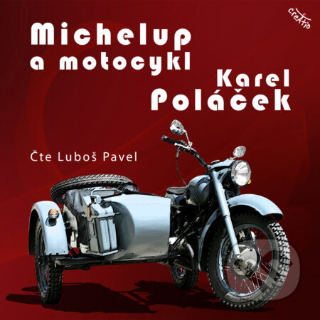 Audiokniha: Michelup a motocykl (Karel Poláček). Creatio, 2020 Audiokniha: Michelup a motocykl (Karel Poláček). Creatio, 2020