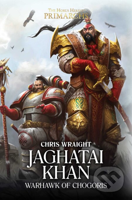 Kniha: Jaghatai Khan (Chris Wraight). Games Workshop, 2018 Kniha: Jaghatai Khan (Chris Wraight). Games Workshop, 2018