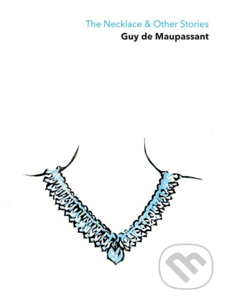 Kniha: The Necklace & Other Stories (Guy de Maupassant). Momentum Books, 2019 Kniha: The Necklace & Other Stories (Guy de Maupassant). Momentum Books, 2019