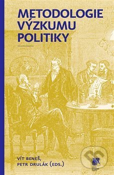 Kniha: Metodologie výzkumu politiky (Vít Beneš). SLON, 2020 Kniha: Metodologie výzkumu politiky (Vít Beneš). SLON, 2020