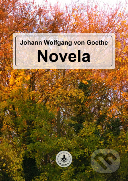E-kniha: Novela (Johann Wolfgang von Goethe). Patrícia Elexová E-kniha: Novela (Johann Wolfgang von Goethe). Patrícia Elexová
